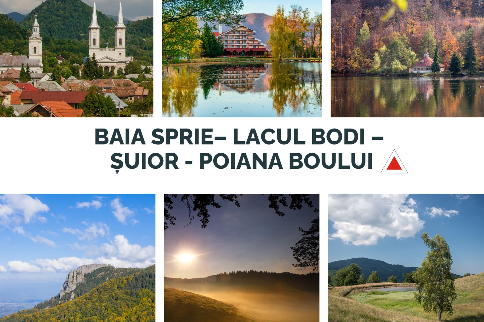 BAIA SPRIE– LACUL BODI MOGOȘA – COMPLEX TURIST ȘUIOR - POIANA BOULUI